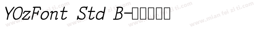 YOzFont Std B字体转换